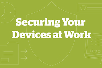 Securing Your Devices at Work